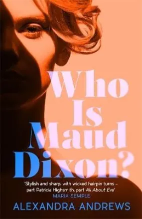 Alexandra Andrews: Who is Maud Dixon?: A wickedly twisty literary thriller and pure fun [2021] paperback